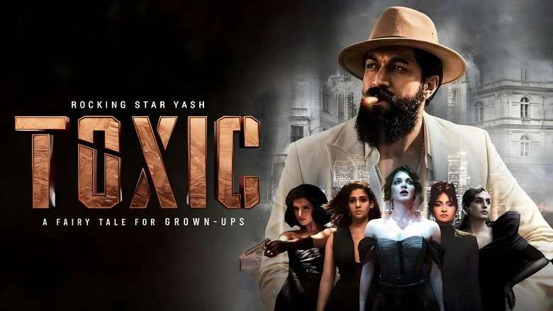 Toxic: A Fairy Tale for Grown-ups - Nayanthara, Kiara Advani, and the Women Left in the Margins